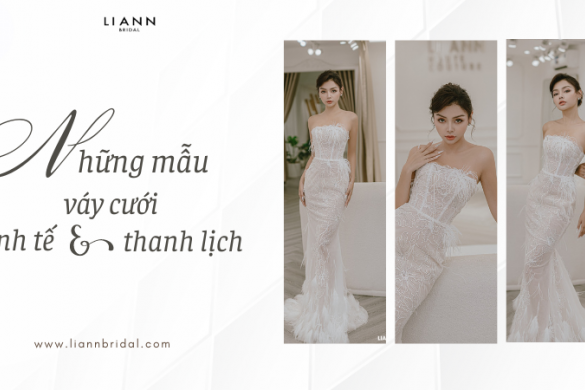 Những Mẫu Váy Cưới Màu Trắng Đẹp Tinh Tế Không Thể Bỏ Qua